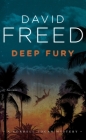 Deep Fury: A Cordell Logan Mystery (Cordell Logan Mysteries #7) By David Freed Cover Image