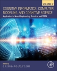 Cognitive Informatics, Computer Modelling, and Cognitive Science: Volume 2: Application to Neural Engineering, Robotics, and Stem By G. R. Sinha (Editor), Jasjit Suri (Editor) Cover Image