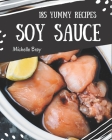 185 Yummy Soy Sauce Recipes: The Highest Rated Yummy Soy Sauce Cookbook You Should Read By Michelle Bray Cover Image