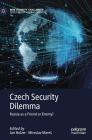 Czech Security Dilemma: Russia as a Friend or Enemy? (New Security Challenges) By Jan Holzer (Editor), Miroslav Mares (Editor) Cover Image