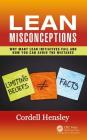 Lean Misconceptions: Why Many Lean Initiatives Fail and How You Can Avoid the Mistakes By Cordell Hensley Cover Image
