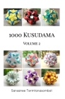1000 Kusudama - Volume 2 By Sansanee Termtanasombat Cover Image