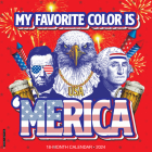 My Favorite Color Is 'Merica 2024 12 X 12 Wall Calendar Cover Image