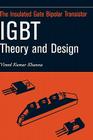 Insulated Gate Bipolar Transistor Igbt Theory and Design (IEEE Press Series on Microelectronic Systems) Cover Image