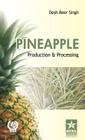 Pineapple: Production and Processing By Desh Beer Singh Cover Image