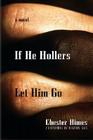 If He Hollers Let Him Go: A Novel By Chester Himes, Hilton Als (Foreword by) Cover Image