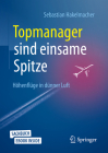 Topmanager Sind Einsame Spitze: Höhenflüge in Dünner Luft Cover Image
