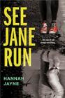 See Jane Run By Hannah Jayne Cover Image