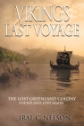 Viking's Last Voyage: The Lost Greenland Colony Found and Lost Again By Iral Conrad Nelson, Iral Clair Nelson Cover Image