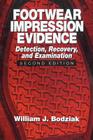 Footwear Impression Evidence: Detection, Recovery and Examination, SECOND EDITION (Practical Aspects of Criminal and Forensic Investigations) Cover Image