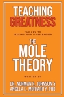 Teaching Greatness: The MOLE Theory By Norman R. Johnson, Angela E. Moriarity Cover Image