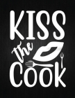 Kiss the cook: Recipe Notebook to Write In Favorite Recipes - Best Gift for your MOM - Cookbook For Writing Recipes - Recipes and Not By Recipe Journal Cover Image