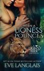 When A Lioness Pounces (Lion's Pride #6) By Eve Langlais Cover Image