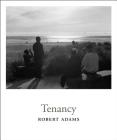 Robert Adams: Tenancy By Robert Adams (Photographer) Cover Image