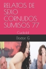 Relatos de Sexo Cornudos Sumisos 77: Cuckold Cover Image