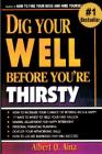 Dig Your Well Before You Are Thirsty Cover Image
