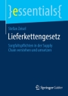 Lieferkettengesetz: Sorgfaltspflichten in Der Supply Chain Verstehen Und Umsetzen (Essentials) By Stefan Zeisel Cover Image