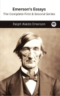 Emerson's Essays: The Complete First & Second Series By Ralph Waldo Emerson Cover Image