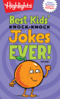 Best Kids' Knock-Knock Jokes Ever! Volume 1 (Highlights Joke Books) By Highlights (Created by) Cover Image