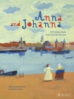 Anna and Johanna: A Children's Book Inspired by Jan Vermeer (Children's Books Inspired by Famous Artworks) By Géraldine Elschner, Florence Koenig (Illustrator) Cover Image