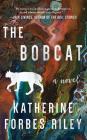 The Bobcat By Katherine Forbes Riley, Elise Arsenault (Read by) Cover Image