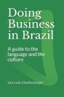 Doing Business in Brazil: A guide to the language and the culture Cover Image