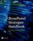 Broadband Strategies Handbook (World Bank Publications) By Tim Kelly (Editor), Carlo Maria Rossotto (Editor) Cover Image