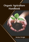 Organic Agriculture Handbook By Herbert Wright (Editor) Cover Image