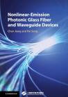 Nonlinear-Emission Photonic Glass Fiber and Waveguide Devices By Chun Jiang, Pei Song Cover Image