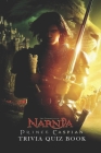 The Chronicles of Narnia: Prince Caspian Trivia Quiz Book Cover Image