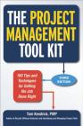 The Project Management Tool Kit: 100 Tips and Techniques for Getting the Job Done Right Cover Image
