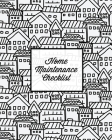 Home Maintenance Checklist: Log Book, Keep Track & Record House Systems Schedule, Cleaning, Service & Repairs List, Project Notes & Information Pl By Amy Newton Cover Image