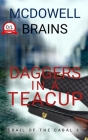 Daggers In A Teacup By McDowell Brains Cover Image