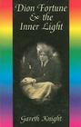 Dion Fortune & the Inner Light By Gareth Knight Cover Image