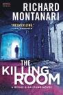The Killing Room: A Balzano & Byrne Novel (A Byrne & Balzano Thriller #2) By Richard Montanari Cover Image