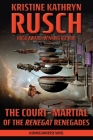 The Court-Martial of the Renegat Renegades: A Diving Universe Novel By Kristine Kathryn Rusch Cover Image