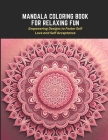 Mandala Coloring Book for Relaxing Fun: Empowering Designs to Foster Self Love and Self Acceptance Cover Image