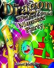 The Dragon Who Found a Monster Party By Janet McNulty Cover Image