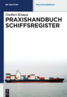 Praxishandbuch Schiffsregister (de Gruyter Praxishandbuch) Cover Image