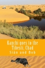 Kanchi goes to the Tibesti, Chad: Kanchi's Tale Cover Image
