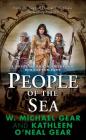 People of the Sea: A Novel of North America's Forgotten Past By W. Michael Gear, Kathleen O'Neal Gear Cover Image