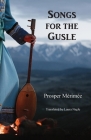 Songs for the Gusle By Prosper Mérimée, Laura Nagle (Translator) Cover Image