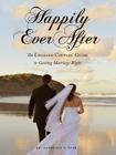 Happily Ever After: The Engaged Couples' Guide to Getting Marriage Right By Lawrence I. Sank Cover Image
