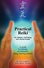 Practical Reiki TM: for balance, well-being, and vibrant health. A guide to a simple, revolutionary energy healing method. By Alice Langholt Cover Image