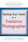 Starting Your Career as a Freelance Photographer By Tad Crawford, Chuck DeLaney Cover Image