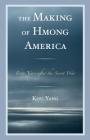The Making of Hmong America: Forty Years after the Secret War Cover Image