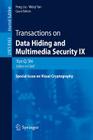 Transactions on Data Hiding and Multimedia Security IX: Special Issue on Visual Cryptography By Yun Q. Shi (Editor), Feng Liu (Editor), Weiqi Yan (Editor) Cover Image