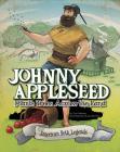 Johnny Appleseed Plants Trees Across the Land (American Folk Legends) By Eric Braun, Dustin Burkes-Larrañaga (Illustrator) Cover Image