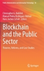 Blockchain and the Public Sector: Theories, Reforms, and Case Studies (Public Administration and Information Technology #36) By Christopher G. Reddick (Editor), Manuel Pedro Rodríguez-Bolívar (Editor), Hans Jochen Scholl (Editor) Cover Image