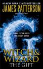 The Gift (Witch & Wizard #2) By James Patterson, Ned Rust Cover Image